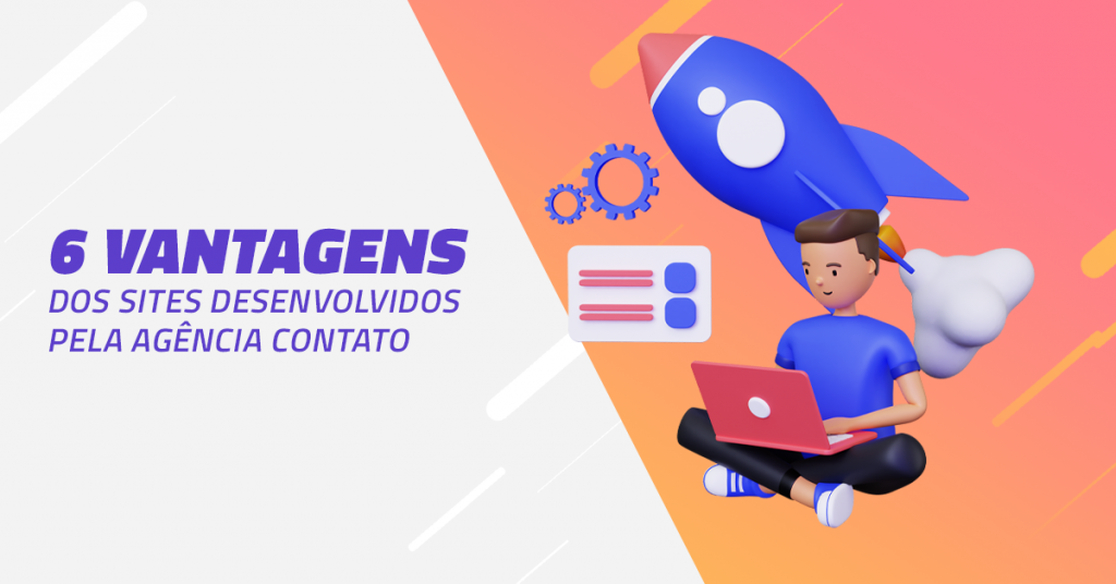 Por que criar um site com a Agência Contato? Veja 6 motivos!