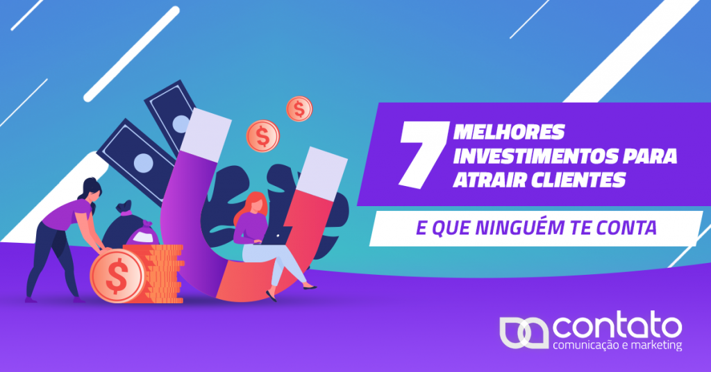 Os melhores investimentos para atrair clientes