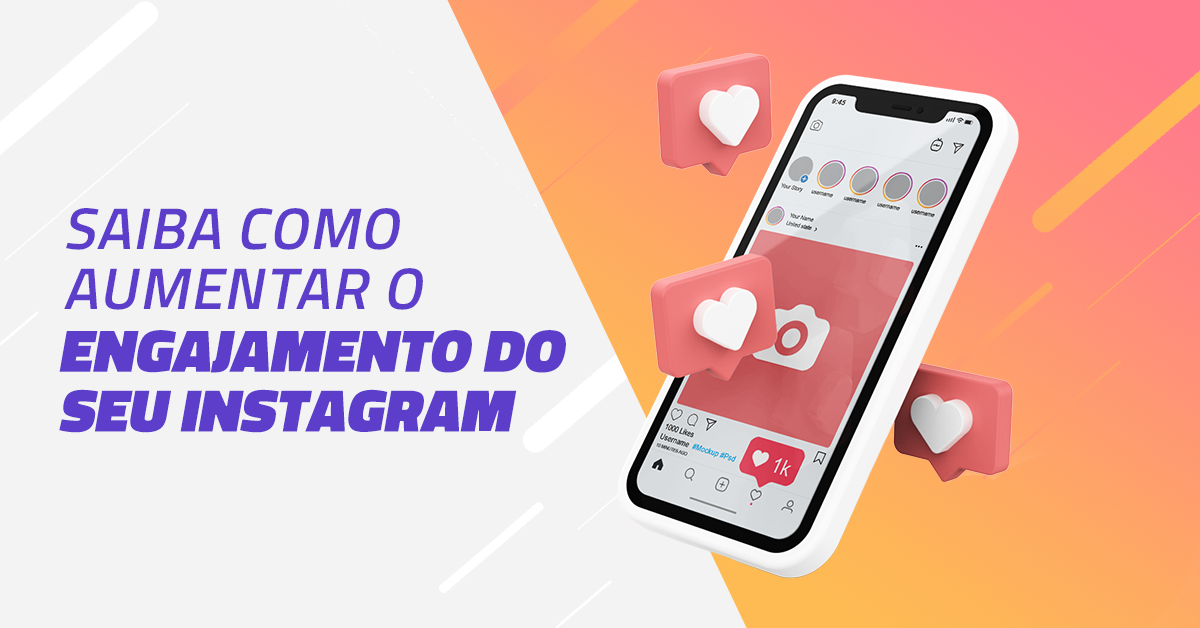 Descubra como aumentar o engajamento do seu Instagram