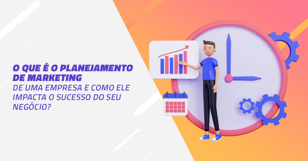 Planejamento de marketing de uma empresa: saiba como fazer!