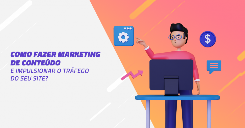 Como fazer marketing de conteúdo: 5 passos para gerar mais tráfego