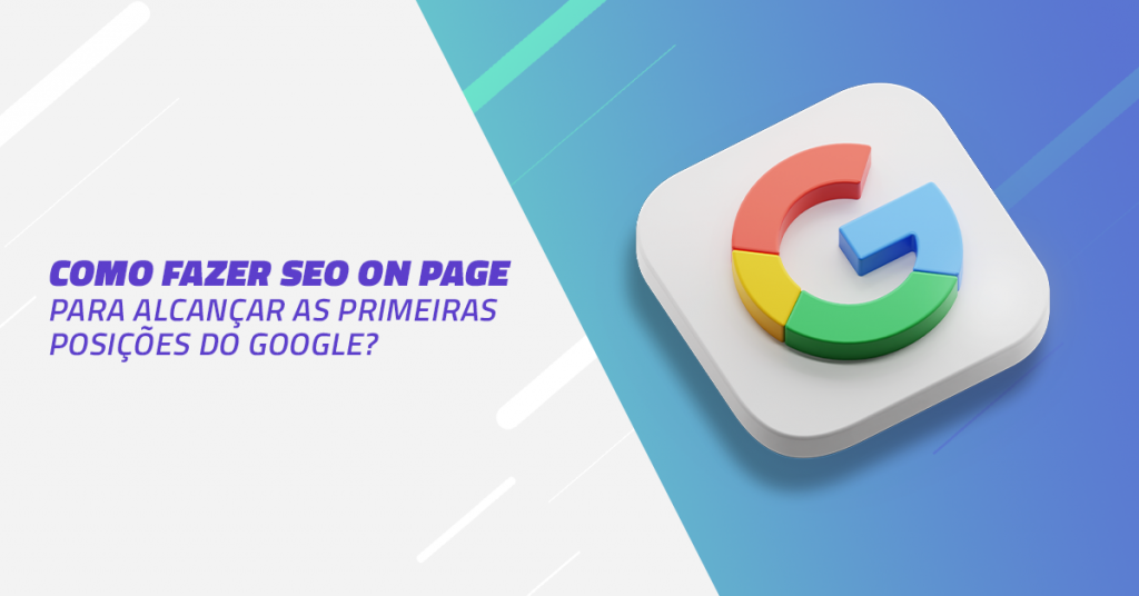 SEO On Page: saiba como aparecer no topo do Google