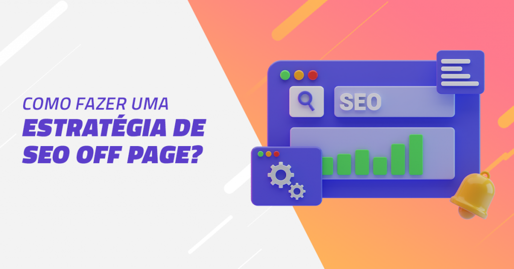 SEO Off Page: saiba definir estratégias nessa área