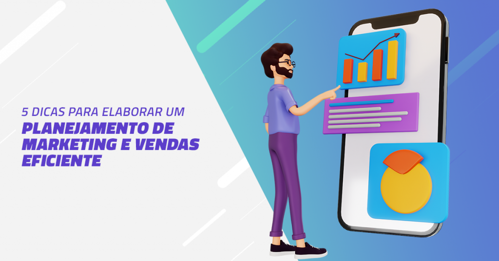 5_dicas_para_elaborar_um_planejamento_de_marketing_e_vendas_eficiente
