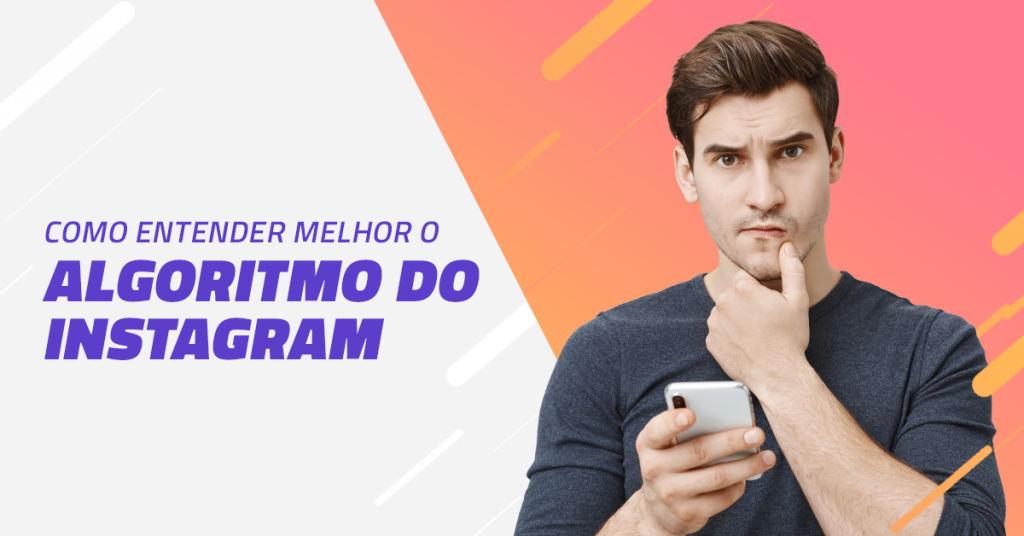 Como entender melhor o algoritmo do Instagram