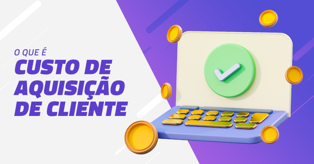 O que é Custo de Aquisição de Cliente (CAC) e como reduzir