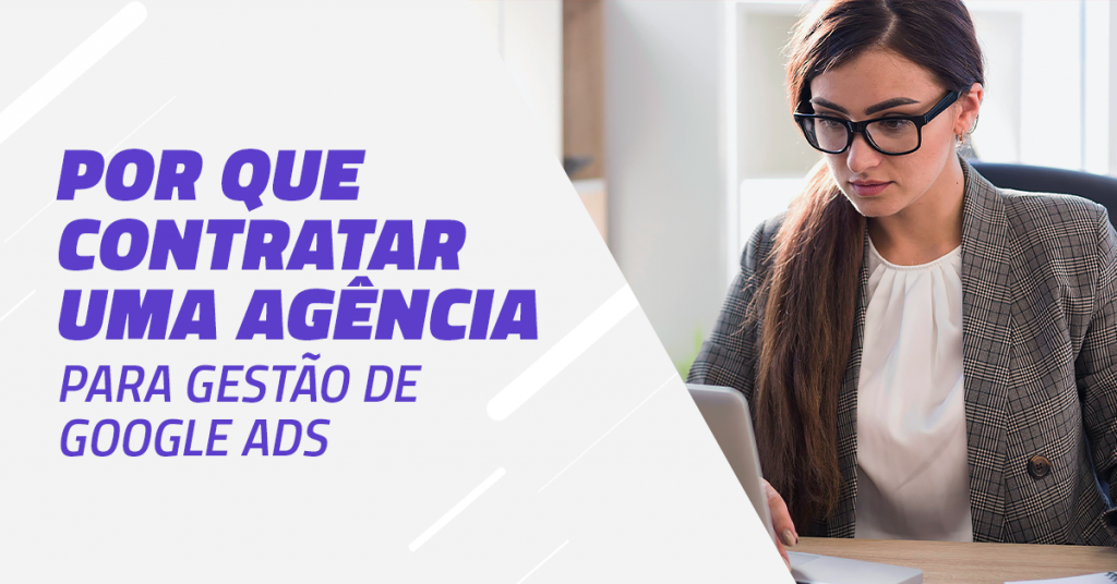 Capa: Por que contratar uma agência para gestão de google ads