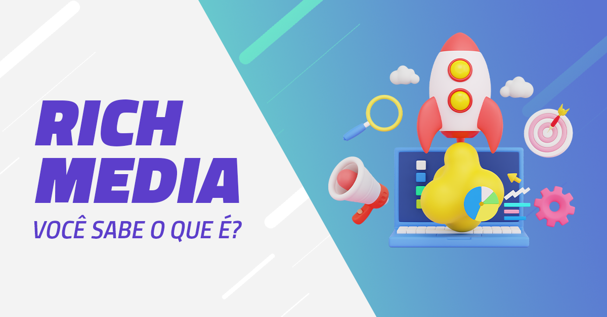 Rich Media: você sabe o que é?