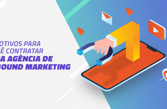 3_motivos_para_voce_contratar_uma_agencia_de_Inbound_Marketing