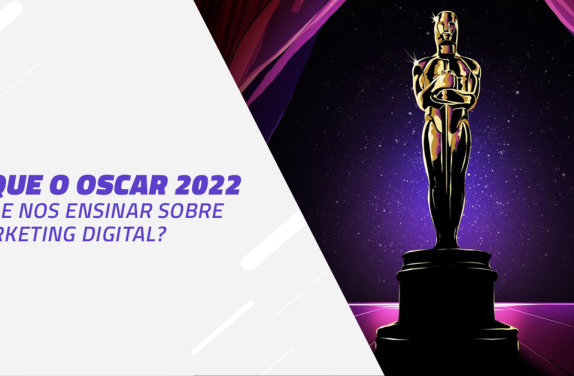 Oscar 2022: o que a cerimônia pode nos ensinar sobre marketing digital?