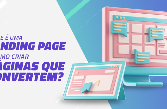 Quer saber o que é uma landing page? Confira o que é e como criar páginas que convertem!