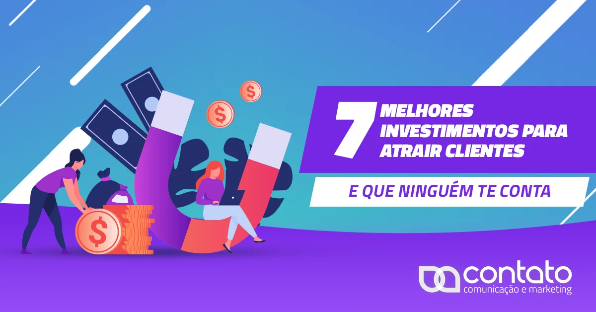 Os melhores investimentos para atrair clientes