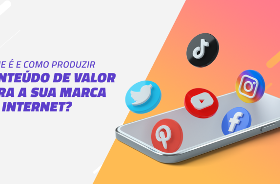Conteúdo de valor: o que é e como produzir